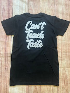 Can't Teach Taste T-Shirt