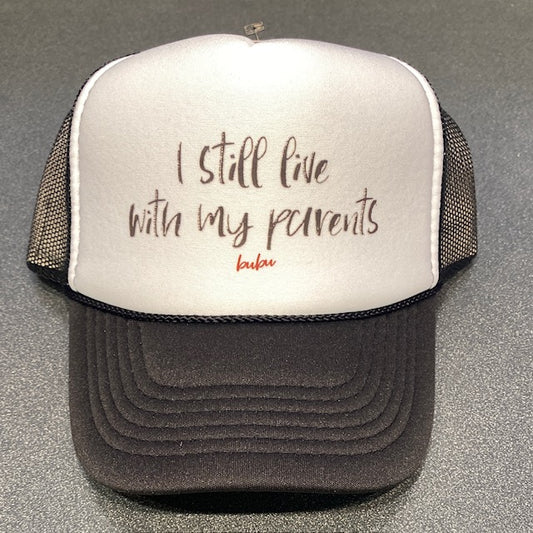 Still With Parents Trucker Hat